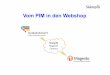 Vom PIM in den Webshop - · PDF fileProfessionalität plus Modularität = höchste Flexibilität Magento ist das am weitesten entwickelte Shopsystem am Markt! Mit Magento profitieren