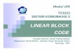 Modul 09 Siskom2 Linear Block Code - Afief Dias Pambudiafiefdiaspambudi.staff.telkomuniversity.ac.id/files/2013/11/Modul... · Modul 09 - Siskom 2 - Linear Block Code 4 Channel models