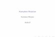 Komplexe Rotation - einrichtungen.ph.tum.deeinrichtungen.ph.tum.de/T30a/vorlesungen/SS07/Komplexe-Rotation.pdf · Motivation Theorie der komplexen Rotation Anwendungen und Ergebnisse