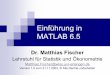 Einführung in MATLAB 12 - · PDF fileImport mittels load ... Matlab bietet außerdem die sog. Low-level Ein-und Ausgabefunktionen von ANSI C an, z.B. ... Classic and robust control,