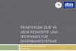 PRAKTIKUM ZUR VL - dbis. · PDF fileAPIs & Bibliotheken ... Praktikum 1 - Modelle und ... Modul eines XML-Prozessors zum Einlesen
