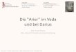 Die Arier im Veda und bei Darius - LMU Mü · PDF fileDie "Arier" im Veda und bei Darius Peter-Arnold Mumm LMU, Institut für Phonetik und Sprachverarbeitung . Münchner Zentrum für