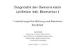 Diagnostik der Demenz nach Leitlinien inkl. Biomarker I · PDF fileDiagnostik der Demenz nach Leitlinien inkl. Biomarker I ¶Leichte kognitive Störung und Alzheimer Krankheit Lutz