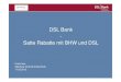 DSL Bank Satte Rabatte mit BHW und DSL - mmm-messe.de · PDF fileFrank Ikus | 11.03.2015 Seite 2 Agenda Wie erhalte ich „Satte Rabatte mit BHW und DSL“ Seite 7 Zukunft: Anforderungen