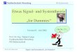 Etwas Signal- und Systemtheorie „for Dummies“tlange/pdf/Etwas Signal- und Systemtheori… · FB Elektrotechnik Prof. Dr.-Ing. Tatjana Lange Signal- und Systemtheorie „for Dummies“