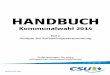 HANDBUCH - csu.de · PDF fileHANDBUCH zur Kommunalwahl 2014 EINFÜHRUNG 3 Liebe Parteifreundinnen und Parteifreunde, im Frühjahr 2014 finden in Bayern die Kommunalwahlen statt