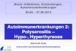 Autoimmunerkrankungen 2: Polyserositis Hypo-, · PDF fileStruma Exophthalmus . Bochum 28.05.2013 Proptosis . Bochum 28.05.2013 TSH-Antikörper ... –Linkage Analyse: loci auf Chronosom