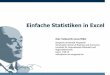 Einfache Statistiken in Excel - · PDF fileEinfache Statistiken in Excel Dipl.-Volkswirtin Anna Miller Bergische Universität Wuppertal Schumpeter School of Business and Economics
