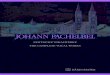 JOHANN PACHELBEL - · PDF fileJohann Pachelbel wurde am 1. September 1653 in Nürnberg geboren. Nach erster schu-lischer und musikalischer Ausbildung in seiner Heimatstadt kam er