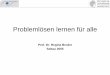 Prof. Dr. Regina Bruder Soltau 2005sinus-transfer.uni-bayreuth.de/fileadmin/MaterialienIPN/Bruder.pdf · 1.Verständnis von Problemlösen 1. Was ist mit Problemlösen lernen im MU