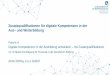 Zusatzqualifikationen für digitale Kompetenzen in der Aus ... · PDF fileKommunikationsfähigkeit Verantwortungsbewusstsein (meta-) kommunikative Kompetenzen Fachübergreifende, praktische