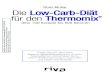 Doris Muliar Die Low-Carb-Diät für den Thermomix · PDF file8Die Low-Carb-Diät für den Thermomix® drate – lediglich bei den Hülsenfrüchten gibt es Ausreißer nach oben. Zum