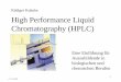 Rdiger Kuhnke High Performance Liquid Chromatography   durchgefhrt? Entweder mit klassischen nachemischen Methoden wie Gravimetrie, Titration etc. oder