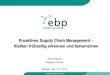 Proaktive Supply Chain Risk Management - · PDF fileProaktives Supply Chain Management ... Unterschiedliche Einstellungen zum Supply Chain Risikomanagement Feuerwehrkultur: Krisenmanagement