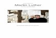 Martin Luther Hinweise - Ullis Materialbö · PDF file1) Martin Luther - ein streitbarer Mönch Martin Luther ist eine der wichtigsten Persönlichkeiten in der Weltgeschichte. Er löste