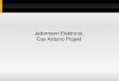 Jedermann Elektronik: Das Arduino Projekt - teco.eduscholz/papers/ArduinoProjekt.pdf · Markus Scholz (scholz@teco.edu) Arduino Idee Open-source Soft- und Hardware Einfachheit der