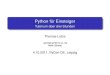 Python für Einsteiger - thomas-lotze.dethomas-lotze.de/software/praesentation/20111004-pyconde-python.pdf · Gliederung 1 Einleitung 2 Hallo Welt Die Entwicklungsumgebung idle Python-Programme