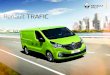 Renault TRAFIC -  · PDF fileDer Renault TRAFIC macht Ihren Arbeitsalltag mit neuen Ideen einfacher, komfortabler und effizienter und sein dynamisches ... Energy Smart Management
