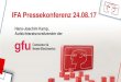 IFA Pressekonferenz 24.08 - gfu.de · PDF fileWirtschaftliches Umfeld GfK Konsumklima Konjunkturerwartung 9,4 44,6 Einkommenserwartung 49,7 60,9 Anschaffungsneigung 55,4 54,8 Konsumklima