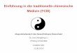 Einführung in die traditionelle chinesische Medizin (TCM) in die traditionelle... · TCM und Schulmedizin •Völlig unterschiedliche Ansichten und Erkenntnisse über den menschlichen