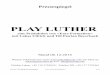 PLAY  · PDF filePressespiegel PLAY LUTHER eine Produktion von >Eure Formation< mit Lukas Ullrich und Till Florian Beyerbach Stand 06.12.2016 Weitere Informationen unter