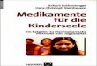Medikamente für die Kinderseele - · PDF fileVorwort Liebe Leserin, lieber Leser! Dieses Buch handelt von den Möglichkeiten, psychische Störungen bei Kindern und Ju-gendlichen mit