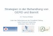 Strategien in der Behandlung von GERD und Barrett · PDF fileStrategien in der Behandlung von GERD und Barrett Dr. Thomas Winkler Leiter des Refluxzentrums der Privatklinik Döbling