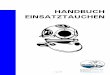 Handbuch Einsatztauchen - dlrg.de · PDF fileHandbuch Einsatztauchen Ver. 1.5 v. 17.04.2005 DLRG LV SH Referent Einsatztauchen . Handbuch Einsatztauchen Ver. 1.5 v. 17.04.2005 DLRG