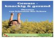 Genuss - knackig & gesund - · PDF fileDie Kombination aus Sonnenblumenkernen, Kürbiskernen, Leinsamen, und Rapskernen ergibt eine hochwertige, ausgewogene und köstliche Snack-Mischung,