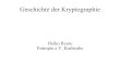 Geschichte der Kryptographie - Entropia · PDF fileP →s R →u T →w Klartext: ENTROPIA Geheimtext: ... Jhd B.C.: Vatsyayan schreibt das Kama-Sutra, eine Sammlung von Techniken,