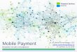 Mobile Payment - psa.at · PDF file• Schaffung einer Mobile Payment Infrastruktur erleichtert die m:n Verbindung zwischen Banken und Mobilfunkanbietern ... • Wallet-unabhängig