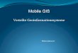 Mobile GIS -   · PDF fileEinführung Was sind verteilte GIS? Heterogenes System bestehend aus unterschiedlichen Servern die weltweit miteinander durch