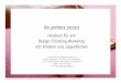 Der perfekte Lernort Handout für ein Design-Thinking ... · PDF fileHandout Design-Thinking-Workshop // der perfekte Lernort // // Text: cc-by-4.0 Zwetana Penova // kontakt@ für