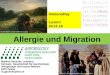 Allergie und Migration - phadia.com Companies/Germany/Veranstaltungen... · - Integration - Ghetto Variationen: Nomaden, ... rPhl p6 rFel d1 nDer f1 rDer f2 nDer p1 nDer p2 ... API)