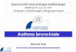 Asthma bronchiale - Ruhr-Universität  · PDF fileBochum 10.07.2013 Prävalenzentwicklung für Asthma weltweit Eder W, Ege MJ, von Mutius E. NEJM (2006) 355:2226-35