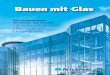 Das Glasprogramm für Fenster und Fassade - Home - · PDF file2 Glas ist in der modernen Architektur der dominierende Baustoff. Ohne die beispielhaften Innovationen der Glasindustrie