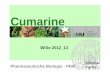Cumarine - Pharmaceutical  · PDF fileBiosynthesewege der Cumarine Aromatische Verbindungen Shikimisäure-Weg Polyketid-Weg Acetat -Mevalonat-Weg Cumarine