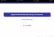 Agile Softwareentwicklung mit Scrum - PDF fileWarum Scrum Begriffe - Deﬁnition Scrum im Detail Beispiele Gliederung 1 Warum Scrum 2 Begriffe - Deﬁnition Agile Softwareentwicklung
