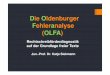 Die Oldenburger Fehler analyse (OLFA ) - · PDF fileDie Oldenburger Fehler analyse (OLFA ) Rechtschreibförderdiagnostik auf der Grundlage freier Texte Jun.-Prof. Dr. Katja Siekmann