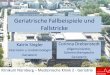 Geriatrische Fallbeispiele und · PDF fileKatrin Singler . Internistin u. Endokrinologin . Geriaterin . Klinikum Nürnberg – Medizinische Klinik 2 - Geriatrie . Geriatrische Fallbeispiele