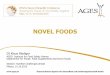 NOVEL FOODS - European Food Safety · PDF file3 Overview • Responsibilities and networks • Definition of novel foods (NF) • New novel food regulation? • Authorization of novel