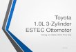 Toyota 1.0L 3-Zylinder ESTEC · PDF fileEinleitung • Verwendung in A-Segment (Kleinwagen (Toyota Aygo)) • Nachfolgermodell des 1KR-FE Motors • Ziel: • CO 2-Emissionen auf 95