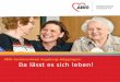 AWO-Seniorenheim Augsburg-Göggingen: Da lässt es sich · PDF file14-15: Die Leistungen. D ... training, Singen, Sitztanz, ... Im AWO-Seniorenheim Göggingen wird auf eine vielfältige
