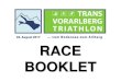 RACE BOOKLET - transvorarlberg.attransvorarlberg.at/wp-content/uploads/2016/06/Racebooklet_2017-2.pdf · Gratulation zur deiner Teilnahme beim Trans Vorarlberg Triathlon …. der