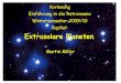Vorlesung Einführung in die Astronomie Wintersemester …ossk/Einfuehrung_Astronomie/... · Einführung in die Astronomie Wintersemester 2009/10 Kapitel: Extrasolare Planeten. 
