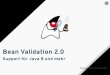 Bean Validation 2 - DOAG Deutsche ORACLE · PDF fileGunnar Morling Opensource-Softwareentwickler bei Red Hat Div. Hibernate-Projekte Spec Lead für Bean Validation 2.0 Andere Projekte: