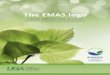 EMAS Logo  · PDF fileThe EMAS logo A guide with examples of use for excellent environmental protection. GERMAN EMA S ADVISORY BOARD