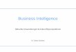 Business Intelligence - · PDF fileDefinition Business Intelligence Sammelbegriff für den IT-gestützten Zugriff auf Informationen, sowie die IT-gestützte Analyse und Aufbereitung