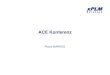 ACE Konferenz -   · PDF filexPLM Solution GmbH Geschäftsaufnahme: 1. April 2005 Gründung: Ausgründung aus der Agile Software GmbH (ehemals Eigner Germany) Standorte: Dresden