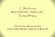 2. Webinar Wurmfarm, Bokashi, Terra Preta - · PDF fileJoghurt, Kefir, Wein, Bier, Brot, Silage in der Landwirtschaft. • EM ist eine Zusammenstellung verschiedener aerober und anaerober